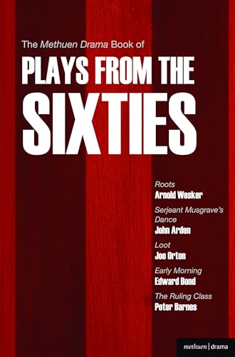 Stock image for The Methuen Drama Book of Plays from the Sixties: "Roots", "Serjeant Musgraves Dance", "Loot", "Early Morning" The "Ruling Class" (Play Anthologies) for sale by Reuseabook