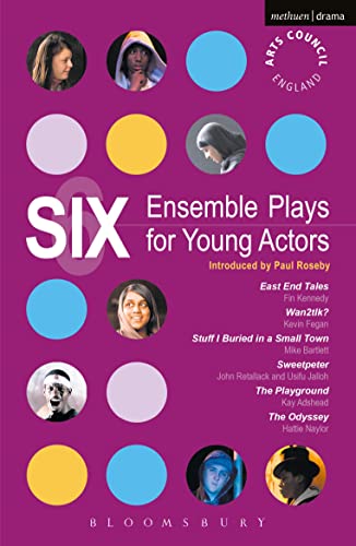 Stock image for Six Ensemble Plays for Young Actos: East End Tales; The Odyssey; The Playground; Stuff I Buried in a Small Town; Sweetpeter; Wan2tlk? for sale by ThriftBooks-Atlanta