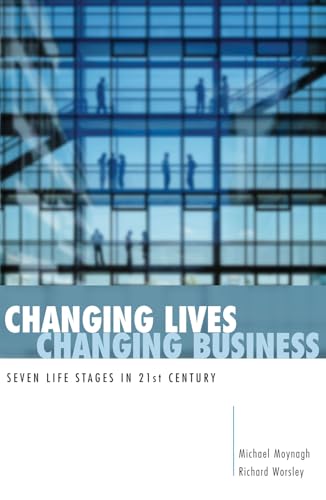 Changing Lives Changing Business Seven Life Stages in the 21st Century