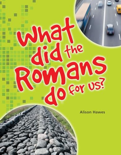 What the Romans Did for Us (White Wolves Non Fiction) (9781408108581) by Alison Hawes