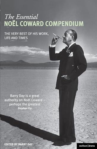 Stock image for The Essential Noel Coward Compendium: The Very Best of His Work, Life and Times for sale by WorldofBooks
