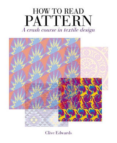 Beispielbild fr How to Read Pattern: A Crash Course in Textile Design zum Verkauf von PlumCircle