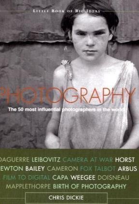 Beispielbild fr Little Book of Big Ideas: Photography: The 50 Most Influential Photographers in the World zum Verkauf von WorldofBooks