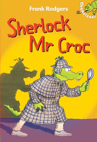 9781408109465: Sherlock Mr Croc (Chameleons)