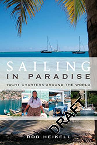 Stock image for Sailing in Paradise: Yacht Charters Around the World for sale by WorldofBooks