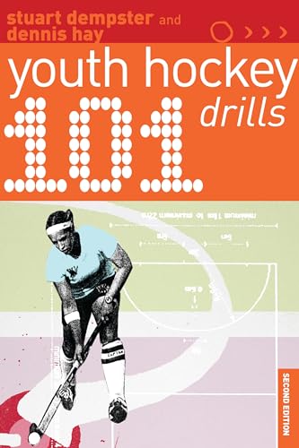 101 Youth Hockey Drills (9781408109823) by Dennis Hay; Stuart Dempster