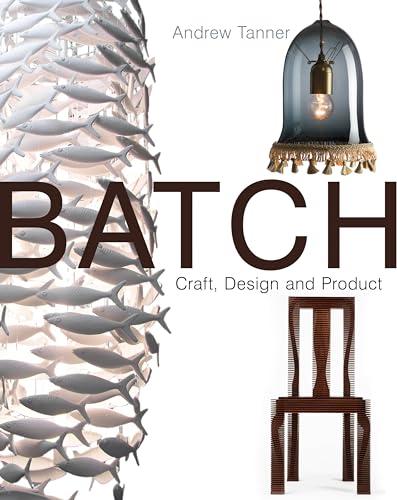 Imagen de archivo de Batch; Craft, Design and Product a la venta por ThriftBooks-Dallas