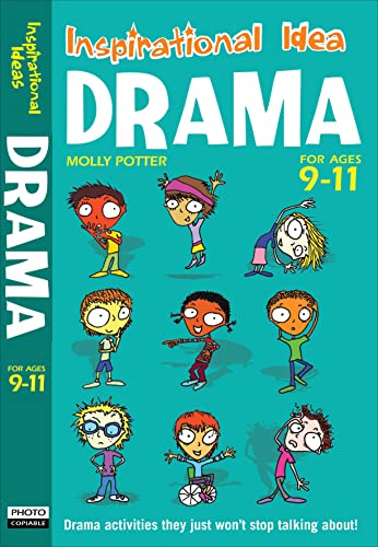 9781408110867: Drama for Ages 9-11. Molly Potter: Engaging activities to get your class into drama! (Inspirational Ideas)