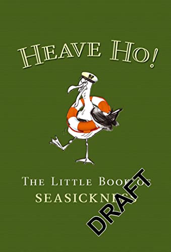 Beispielbild fr Heave Ho!: The Little Book of Seasickness (Humour) zum Verkauf von Reuseabook