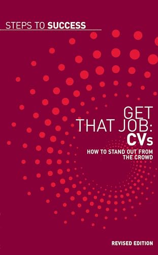 Stock image for Get That Job: CV's (Steps to Success) for sale by Hippo Books