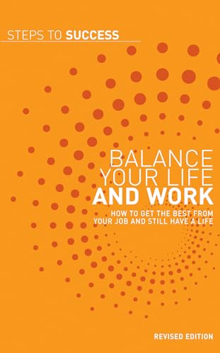 Imagen de archivo de Balance Your Life and Work (Steps to Success) a la venta por Discover Books