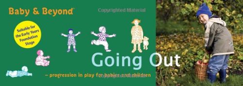 Imagen de archivo de Going Out: Progression in Play for Babies and Children (Baby and Beyond) a la venta por WorldofBooks