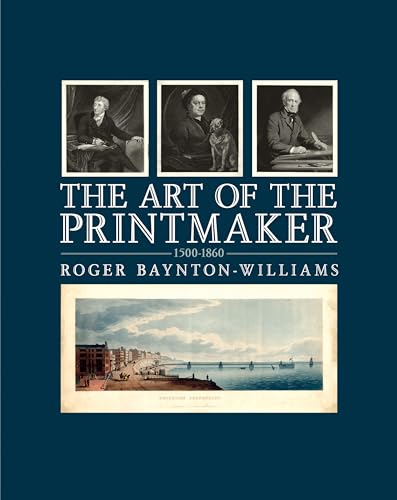 9781408112663: The Art of the Printmaker: 1500-1860