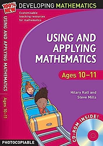 Using and Applying Mathematics: Ages 10-11 (100% New Developing Mathematics) (9781408112830) by Koll, Hilary