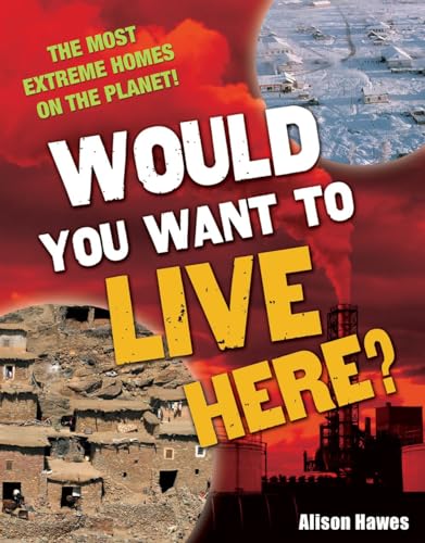 9781408112847: Would you want to live here?: Age 7-8, below average readers (White Wolves Non Fiction)