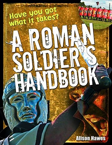 9781408112908: Roman Soldier's Handbook: Age 7-8, above average readers (White Wolves Non Fiction)