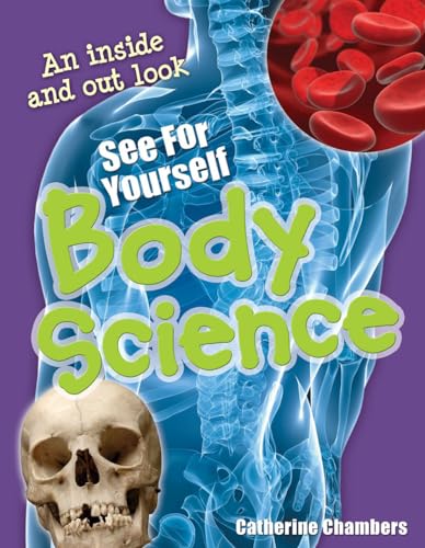 See for Yourself - Body Science (White Wolves Non Fiction) (9781408112915) by Catherine Chambers