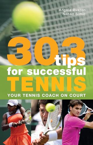 9781408113011: 303 Tips for Successful Tennis: Your Tennis Coach on Court