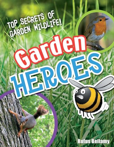 Stock image for Garden Heroes: Age 7-8, Above Average Readers (White Wolves Non Fiction) for sale by WorldofBooks