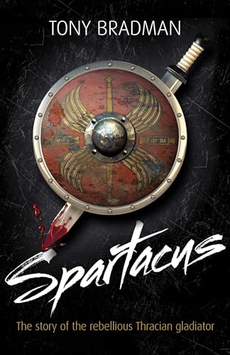 9781408113356: Spartacus: The Story of the Rebellious Thracian Gladiator