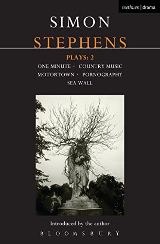 9781408113912: Stephens Plays: 2: One Minute; Country Music; Motortown; Pornography; Sea Wall (Contemporary Dramatists)