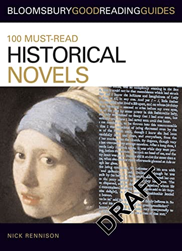 Imagen de archivo de 100 Must-read Historical Novels (Bloomsbury Good Reading Guides) a la venta por SecondSale