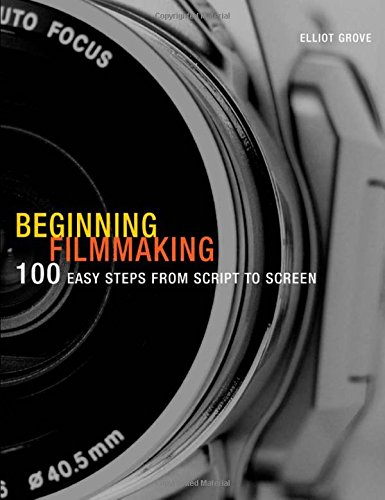 Imagen de archivo de Beginning Filmmaking: 100 Easy Steps from Script to Screen (Professional Media Practice) a la venta por WorldofBooks