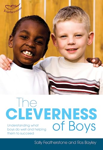 Stock image for Cleverness of Boys : Understanding What Boys Do Well and Helping Them to Succeed for sale by Better World Books Ltd