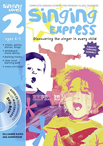 Singing Express 2: Complete Singing Scheme for Primary Class Teachers (9781408115138) by Sanderson, Ana; Kayes, Gillyanne