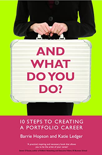 Stock image for And What Do You Do?: 10 Steps to Creating a Portfolio Career for sale by Decluttr