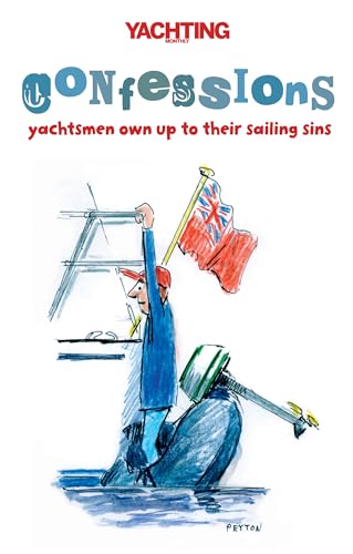 9781408116395: YACHTING MONTHLY'S CONFESSIONS: Yachtsmen Own Up to Their Sailing Sins