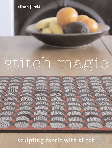 Stock image for Stitch Magic: Sculpting Fabric with Stitch for sale by HPB-Ruby