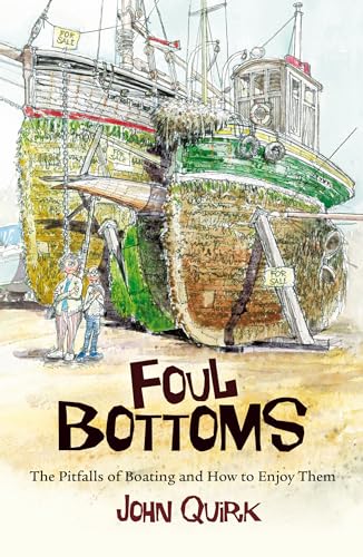 Beispielbild fr Foul Bottoms: The Pitfalls of Boating and How to Enjoy Them zum Verkauf von WorldofBooks