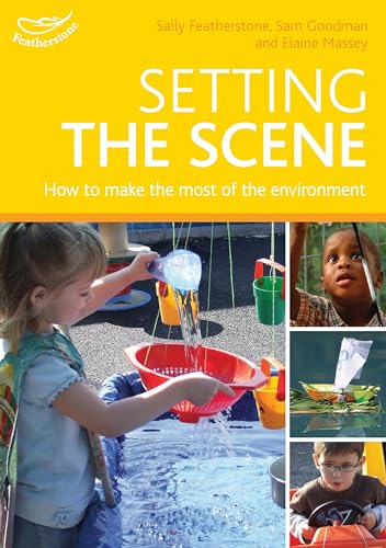 Stock image for Setting the Scene: Creating Successful Environments for Babies and Young Children (Professional Development) for sale by WorldofBooks
