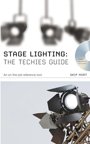 Stage Lighting - the technicians An on-the-job reference tool (Performance Books) - Skip Mort: -