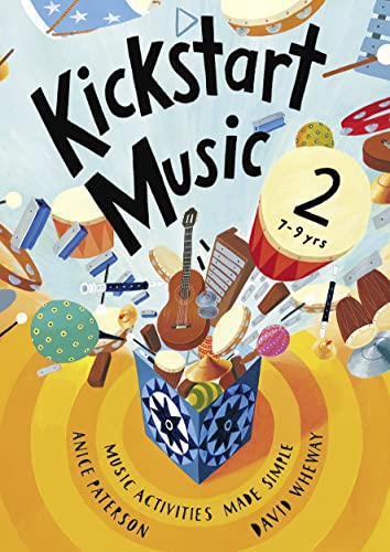 9781408123591: Kickstart Music 2: Music Activities Made Simple - 7-9 Year-Olds