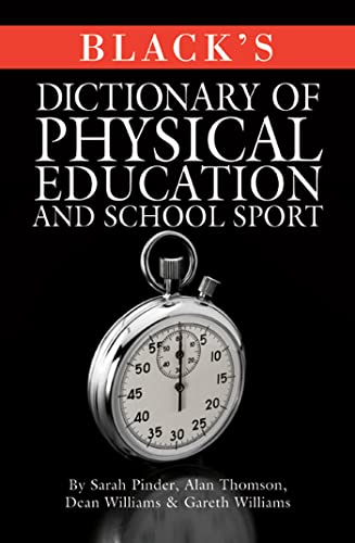 Black's Dictionary of Physical Education and School Sport (9781408123683) by Pinder, Sarah; Thomson, Alan; Williams, Gareth