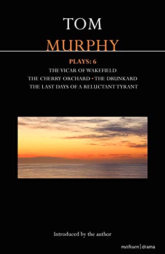 Murphy Plays: 6: The Cherry Orchard; She Stoops to Folly; The Drunkard; The Last Days of a Reluctant Tyrant (Contemporary Dramatists) (9781408123881) by Murphy, Tom