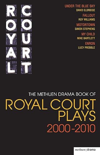 9781408123935: The Methuen Drama Book of Royal Court Plays 2000-2010: Under the Blue Sky; Fallout; Motortown; My Child; Enron (Play Anthologies)