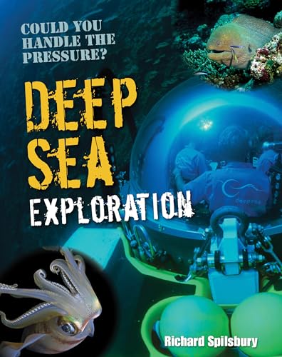 Deep Sea Exploration: Age 9-10, Below Average Readers (White Wolves Non Fiction) (9781408124321) by Spilsbury, Richard