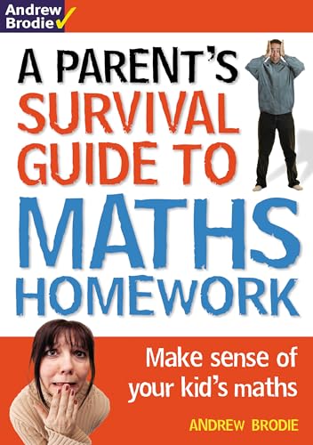 Beispielbild fr Parent's Survival Guide to Maths Homework: Make Sense of Your Kid's Maths (Parents Survival Guide/Homewrk) zum Verkauf von WorldofBooks