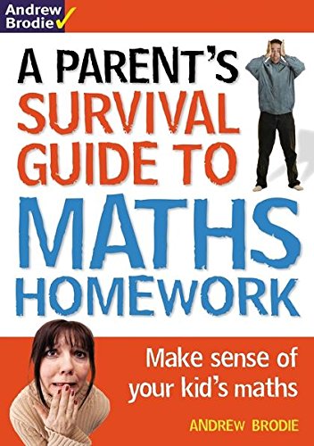 Imagen de archivo de Parent's Survival Guide to Maths Homework: Make Sense of Your Kid's Maths (Parents Survival Guide/Homewrk) a la venta por WorldofBooks
