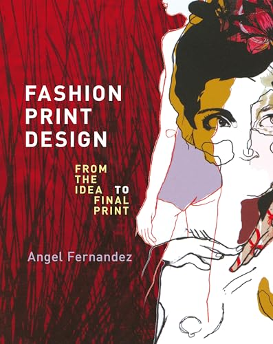 Beispielbild fr Fashion Print Design: From the Idea to the Final Print: from idea to final print zum Verkauf von WorldofBooks