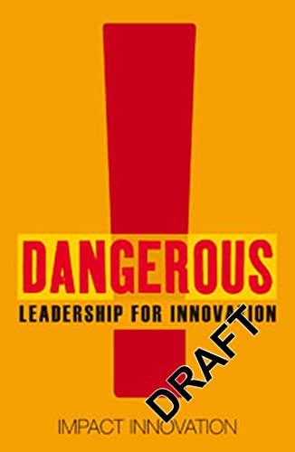 Beispielbild fr Dangerous Guide to Leading Innovation: How You Can Turn Your Team Into An Innovation Force zum Verkauf von Midtown Scholar Bookstore