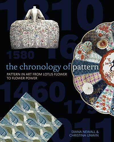 The Chronology of Pattern: Pattern in Art from Lotus Flower to Flower Power. by Diana Newall, Chr...