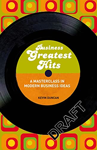 Beispielbild fr Business Greatest Hits: A Masterclass in Modern Business Ideas zum Verkauf von WorldofBooks