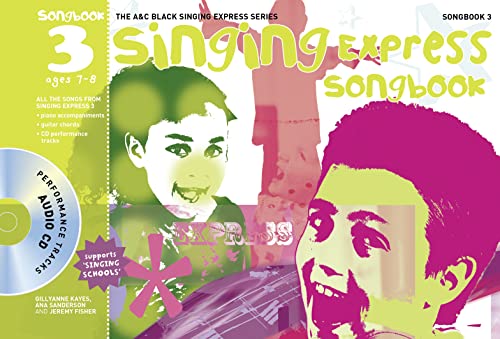 Singing Express Songbook 3: All the Songs from Singing Express 3. Ana Sanderson, Gillyanne Kayes (9781408126578) by Ana Sanderson