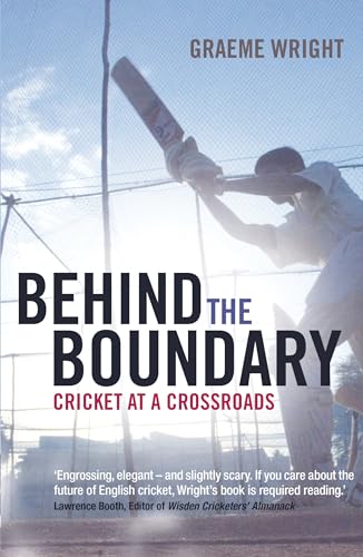 Stock image for Behind the Boundary: Cricket at a Crossroads for sale by WorldofBooks