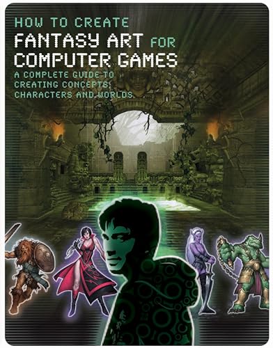 9781408127629: How to Create Fantasy Art for Computer Games