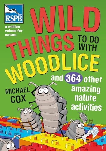 Beispielbild fr Wild Things To Do With Woodlice: And 364 Other Amazing Nature Activities zum Verkauf von WorldofBooks